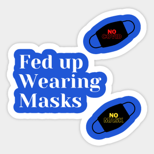 Fed Up of Wearing Masks Sticker